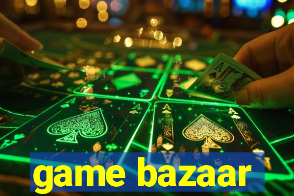 game bazaar